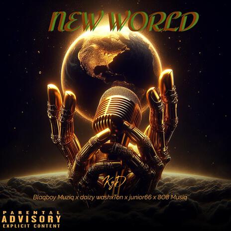 New World ft. Blaqboy Muziq, Daizy WashxTon, Junior 66 & 808 Musiq | Boomplay Music