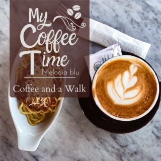 My Coffee Time Coffee and a Walk