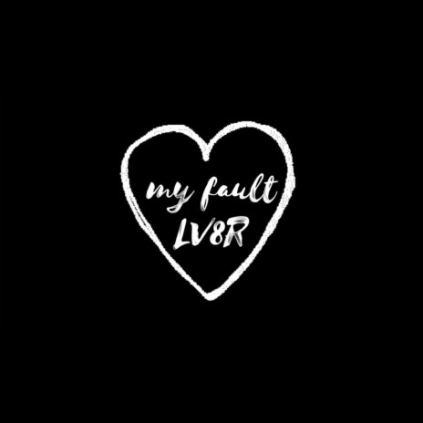 my fault | Boomplay Music