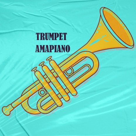 Trumpet-Amapiano | Boomplay Music