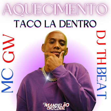 Aquecimento Taco La Dentro ft. DJ TH Beat & Só mandelão original | Boomplay Music