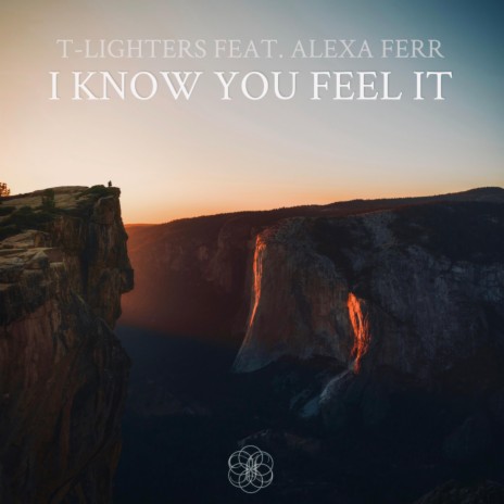 I Know You Feel It (feat. Alexa Ferr) | Boomplay Music