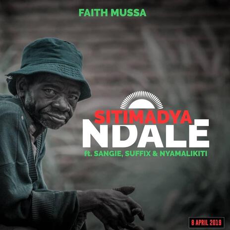 SITIMADYA NDALE ft. Nyamalikiti, Suffix & Sangie | Boomplay Music