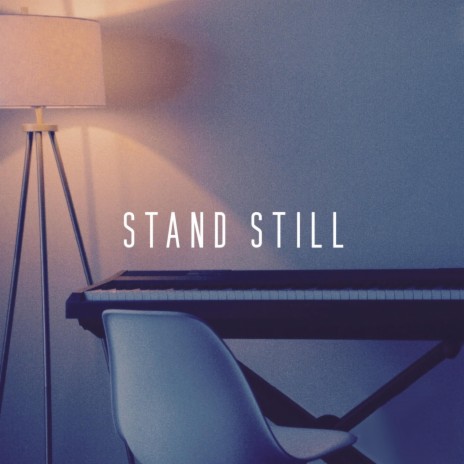 Stand Still | Boomplay Music