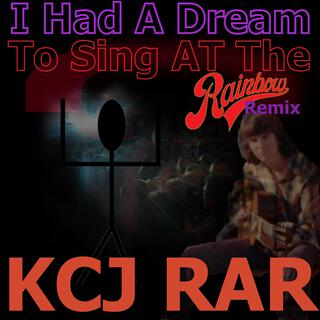 I had a Dream to Sing at The Rainbow Remix (Remix)