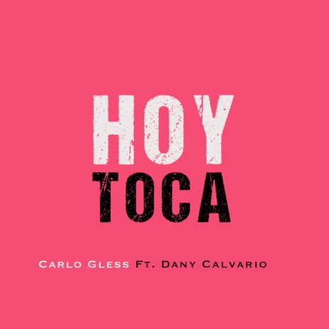 Hoy Toca ft. Dany Calvario | Boomplay Music