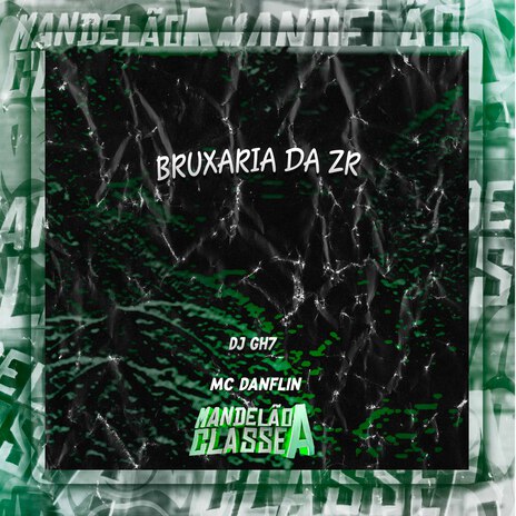 Bruxaria da Zr ft. Mc Danflin | Boomplay Music