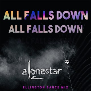 All Falls Down (Ellington Dance Mix)