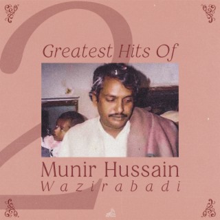 Greatest hits of Munir Hussain Wazirabadi Vol., 2