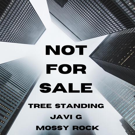 Not For Sale ft. Javi G & MOSSY ROCK | Boomplay Music