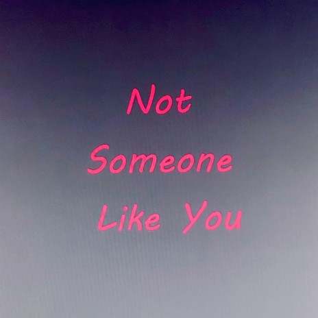 Not Someone Like You (feat. Tim Spires)