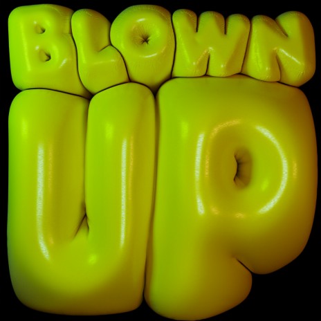 BLOWN UP | Boomplay Music