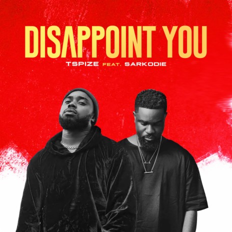 Disappoint You (feat. Sarkodie)