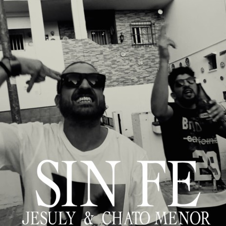 Sin fe ft. Chato Menor | Boomplay Music