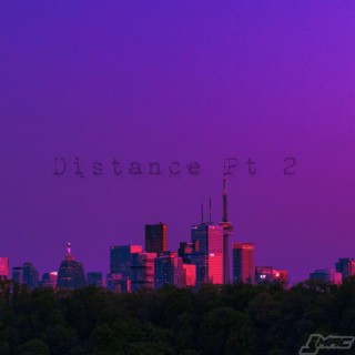 Distance, Pt. 2