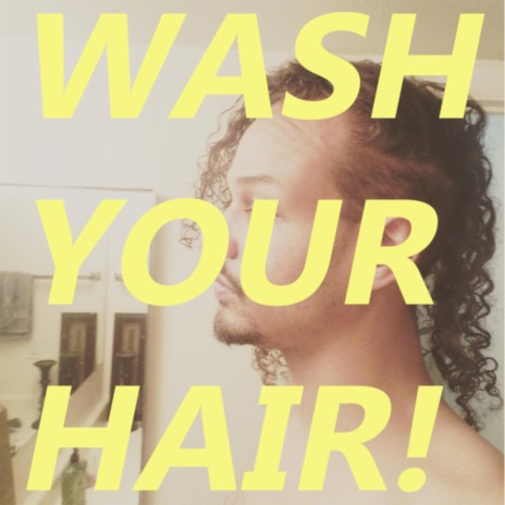 Wash Your Hair! (feat. Wiltavious)