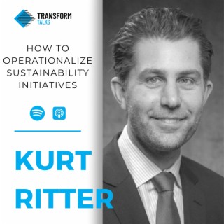 #191 - Kurt Ritter on how to operationalize sustainability initiatives