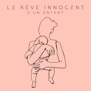 Le rêve innocent d'un enfant: Musique douce pour que les enfants dorment et se reposent