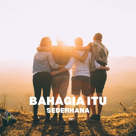 Bahagia Itu Sederhana | Boomplay Music