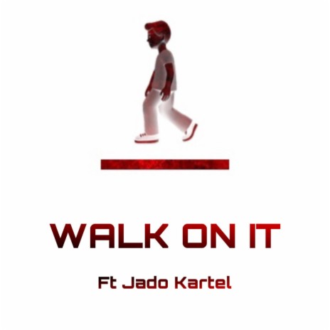 Walk On It ft. Jado Kartel | Boomplay Music