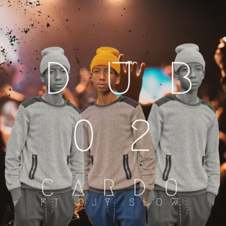 DUB 02 ft. Djy Slow | Boomplay Music