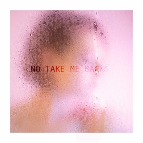 No Take Me Backs | Boomplay Music