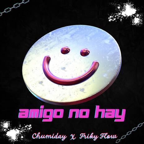 Amigo no hay ft. Feiky Flow | Boomplay Music