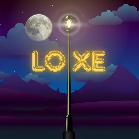 Loxe | Boomplay Music