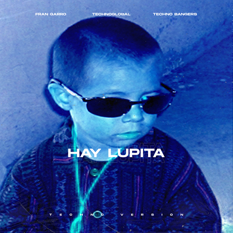 Hay Lupita (Techno Version) ft. Technoglobal & Techno Bangers | Boomplay Music