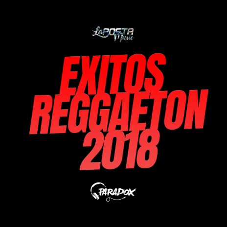 EXITOS REGGAETON 2018 ft. Dj Paradox RLP