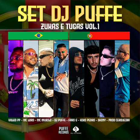 Set Dj Puffe Zukas e Tugas Vol.1 (feat. Faro G, Vulgo PP, Kiko Pedro, prodcerqueira & SHINY) | Boomplay Music