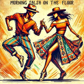 Morning Salsa on the Floor