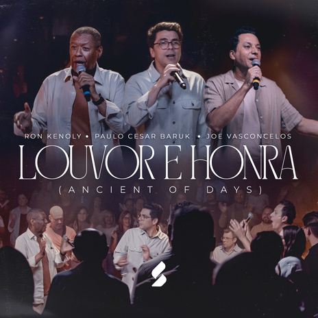 Louvor e Honra (Ancient of Days) ft. Ron Kenoly & Paulo Cesar Baruk | Boomplay Music