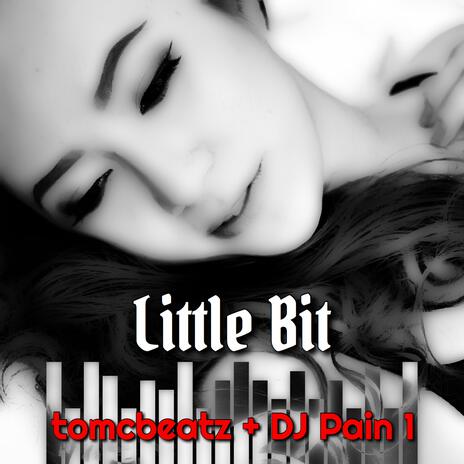 Little Bit ft. DJ Pain 1 | Boomplay Music