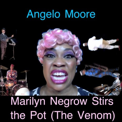 Marilyn Negro Stirs the Pot (The Venom)