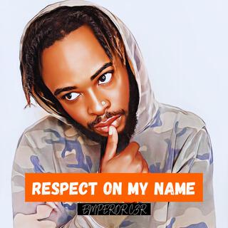 Respect on my Name