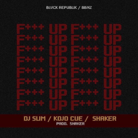 F UP (feat. Shaker & Kojo Cue) | Boomplay Music
