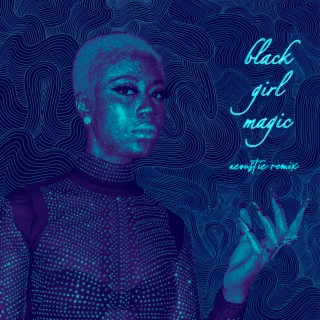 BlackGirlMagic (Acoustic Remix) lyrics | Boomplay Music