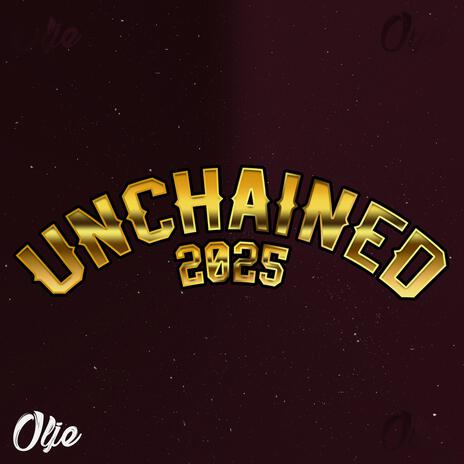 Unchained 2025 | Boomplay Music