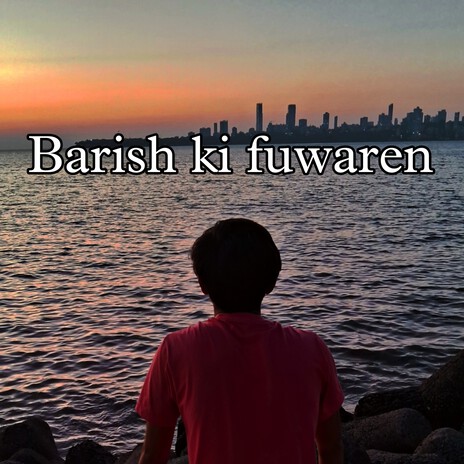 Barish ki fuwaren | Boomplay Music