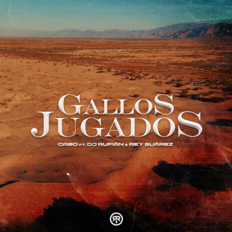 Gallos Jugados ft. Dj Rufián & Rey Suárez | Boomplay Music