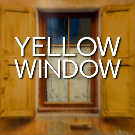 Yellow Window | Boomplay Music