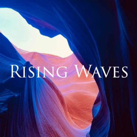 Rising Waves | Boomplay Music