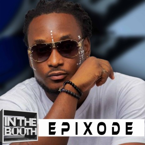 In The Booth (EP. 23) ft. Epixode | Boomplay Music