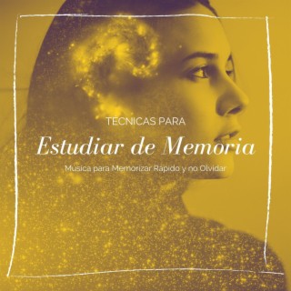 Técnicas para Estudiar de Memoria: Música para Memorizar Rápido y no Olvidar