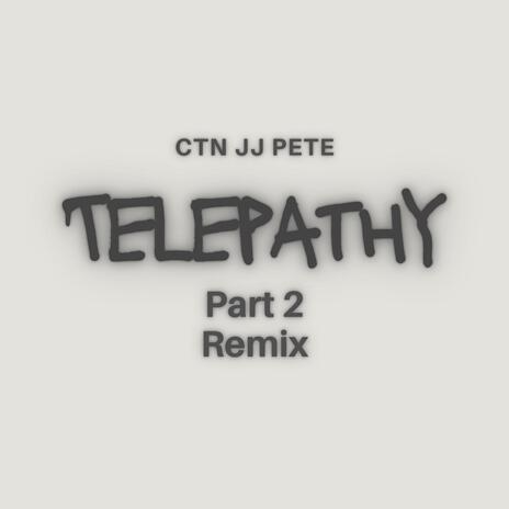 Telepathy Part 2 (Remix)