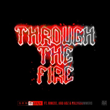 Through The Fire (feat. Rimzee, Ard Adz & Killy6summers) | Boomplay Music