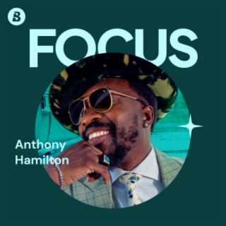 Focus: Anthony Hamilton