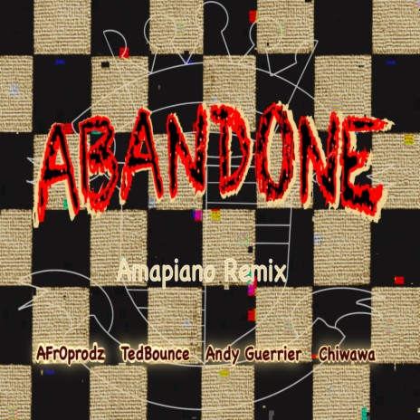 Abandone by King Posse (Amapiano) (Cover) ft. Ted Bounce & Andy Guerrier | Boomplay Music