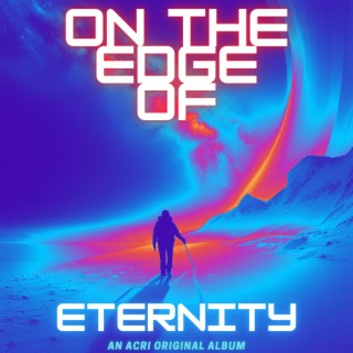 On The Edge Of Eternity